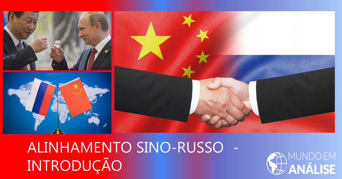 RELAÇÕES BILATERAIS ENTRE RÚSSIA E CHINA  – UMA PEQUENA LINHA DO TEMPO –